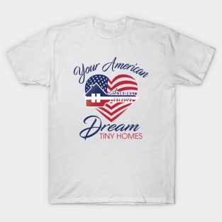 Your American Dream Tiny Homes Heart T-Shirt